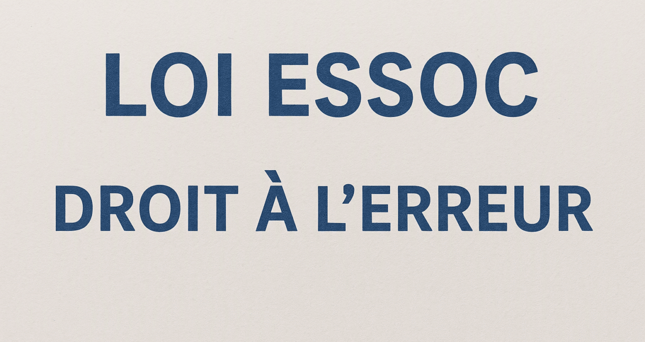 Loi ESSOC : ce qu&rsquo;elle change vraiment pour les particuliers qui font une erreur de bonne foi